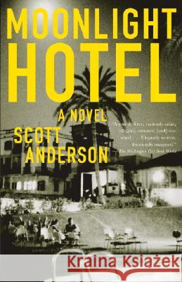 Moonlight Hotel Scott Anderson 9781400095636 Anchor Books - książka