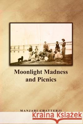 Moonlight Madness and Picnics Manjari Chatterji 9781644265710 Rosedog Books - książka