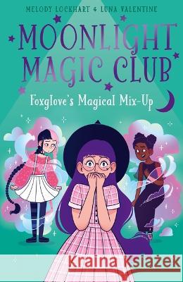 Moonlight Magic Club: Foxglove's Magical Mix-Up Melody Lockhart Luna Valentine 9781398836037 Arcturus Editions - książka