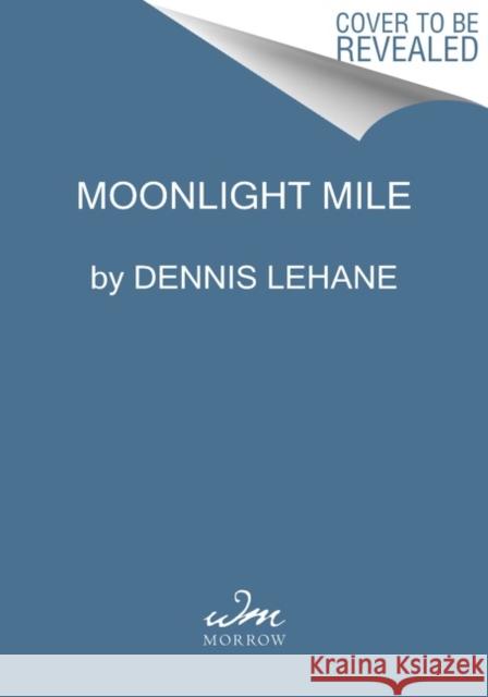 Moonlight Mile: A Kenzie and Gennaro Novel Dennis Lehane 9780063084872 William Morrow & Company - książka