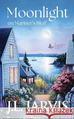 Moonlight on Mariner's Bluff J. L. Jarvis 9781942767886 Bookbinder Press - książka