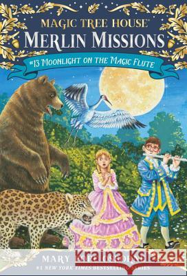 Moonlight on the Magic Flute Mary Pope Osborne Salvatore Murdocca 9780375856471 Random House Books for Young Readers - książka