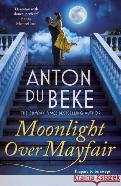Moonlight Over Mayfair: The uplifting and charming Sunday Times Bestseller from Anton Du Beke Anton Du Beke 9781785767814 Zaffre Publishing - książka