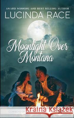 Moonlight Over Montana Lucinda Race   9781954520677 Lucinda Race - książka