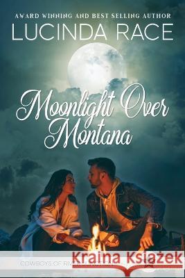 Moonlight Over Montana - LP Lucinda Race   9781954520684 Lucinda Race - książka