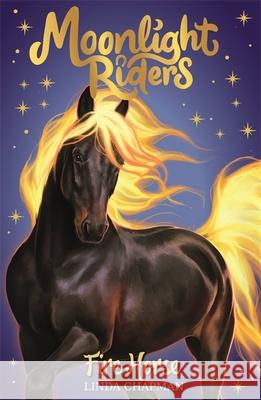 Moonlight Riders: Fire Horse: Book 1 Linda Chapman 9781408366776 Hachette Children's Group - książka