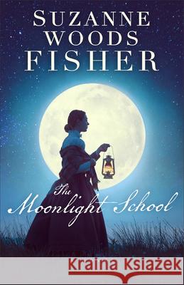 Moonlight School Suzanne Woods Fisher 9780800739652 Fleming H. Revell Company - książka