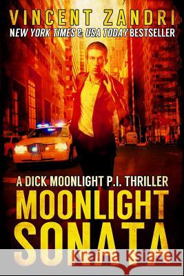Moonlight Sonata: A Dick Moonlight Thriller No. 7 Vincent Zandri 9781503218383 Createspace - książka