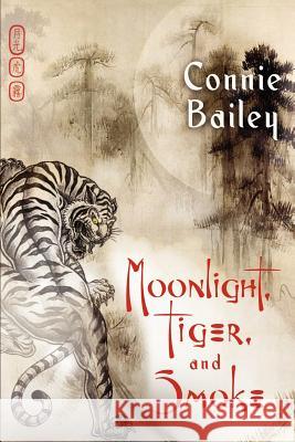 Moonlight, Tiger, and Smoke Connie Bailey 9781613720622 Dreamspinner Press - książka