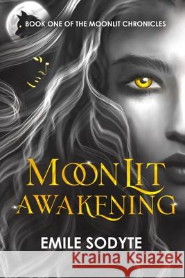 Moonlit Awakening Emile Sodyte 9788797611203 Emile Sodyte Author - książka