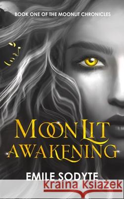 Moonlit Awakening Emile Sodyte 9788797611210 Emile Sodyte Author - książka