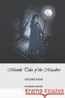 Moonlit Tales of the Macabre - volume four K, Maria 9781512076691 Createspace - książka