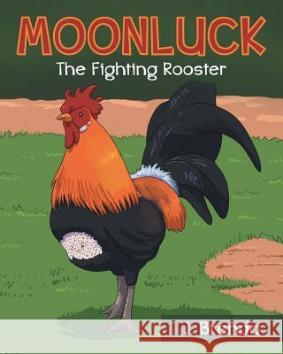 Moonluck The Fighting Rooster J Brenda 9781633386167 Fulton Books - książka