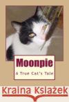 Moonpie: Inspired by a True Story Susan M. Garlock 9781495221729 Createspace Independent Publishing Platform