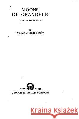 Moons of Grandeur, A Book of Poems Benet, William Rose 9781522869467 Createspace Independent Publishing Platform - książka