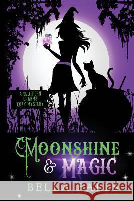 Moonshine & Magic Bella Falls 9781984313102 Createspace Independent Publishing Platform - książka