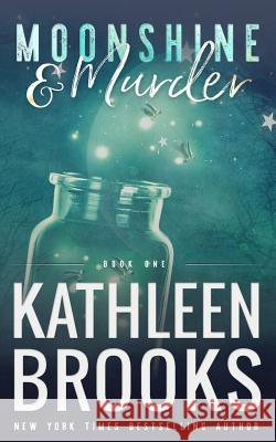 Moonshine & Murder: Moonshine Hollow #1 Kathleen Brooks 9781093589481 Independently Published - książka