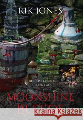 Moonshine Bleeds Rik Jones 9781959726043 Rj1s - książka