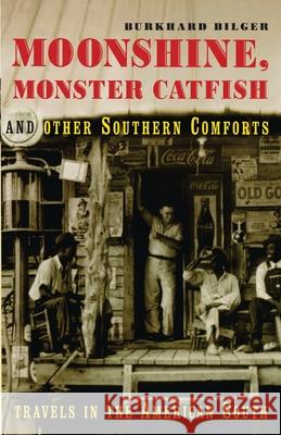 Moonshine, Monster Catfish And Other Southern Comforts Burkhard Bilger 9781784755386 Cornerstone - książka