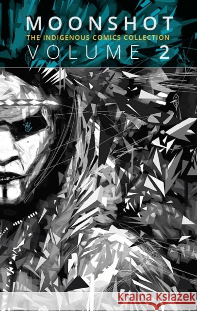 Moonshot: The Indigenous Comics Collection (Vol. 2) Nicholson, Hope 9781774505328 Inhabit Education Books Inc. - książka