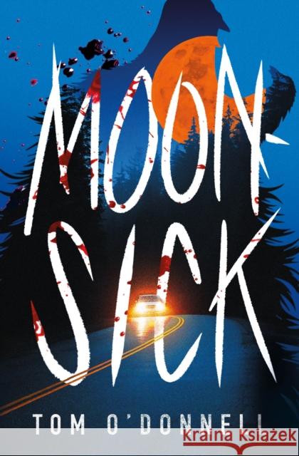 Moonsick Tom O'Donnell 9781444985153 Hachette Children's Group - książka
