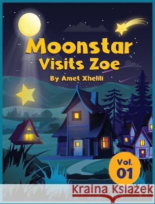 Moonstar Visits Zoe Amet Xhelili Nithini Watshala  9783907403358 Truly Magical Stories - książka