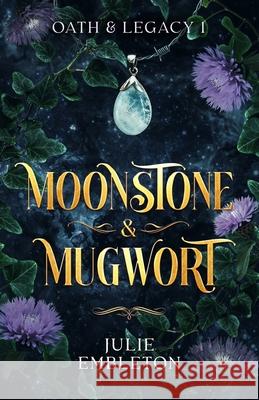 Moonstone & Mugwort: A captivating witch and vampire dark paranormal fantasy Julie Embleton 9781916967014 Nielsen UK - książka