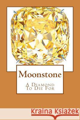 Moonstone: A Diamond To Die For Arleaux, Stephan M. 9781537665351 Createspace Independent Publishing Platform - książka