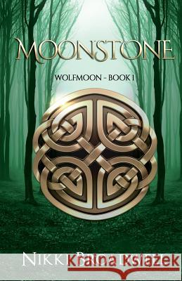 Moonstone: Wolfmoon Book 1 MS Nikki Broadwell 9780615534725 Airmid Publishing - książka