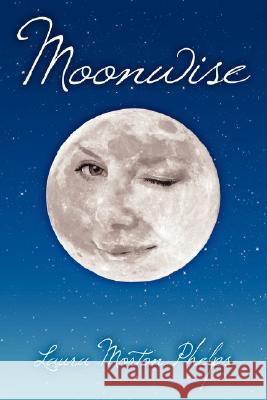 Moonwise Laura Morton Phelps 9781434385192 AUTHORHOUSE - książka