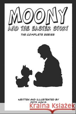 Moony and the Easter Story Complete Series Peter Mekis 9781790126736 Independently Published - książka