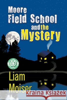 Moore Field School and the Mystery Liam Moiser 9781625167873 Strategic Book Publishing - książka