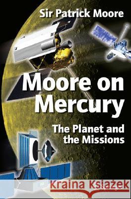 Moore on Mercury: The Planet and the Missions Moore, Patrick 9781846282577 Springer - książka