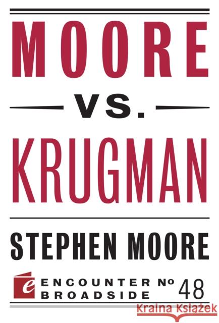 Moore vs. Krugman Stephen Moore 9781594039058 Encounter Books - książka