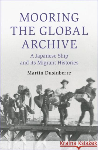 Mooring the Global Archive Martin (University of Zurich) Dusinberre 9781009346528 Cambridge University Press - książka