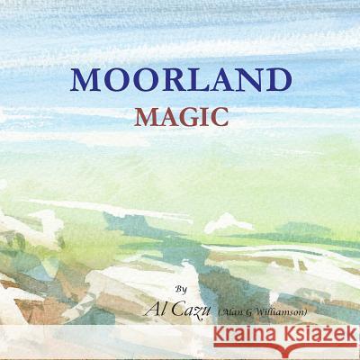 Moorland Magic Al Cazu (Ala 9781523781997 Createspace Independent Publishing Platform - książka