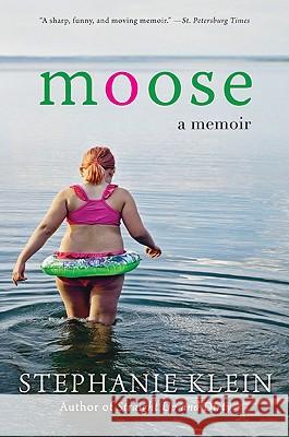 Moose: A Memoir Stephanie Klein 9780061672866 Harper Paperbacks - książka