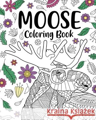 Moose Coloring Book: Adult Coloring Books for Moose Lovers, Moose Patterns Mandala and Relaxing Paperland 9781006727931 Blurb - książka