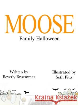 MOOSE Family Halloween Beverly Bruemmer Seth Fitts 9781942766919 Vabella Publishing - książka