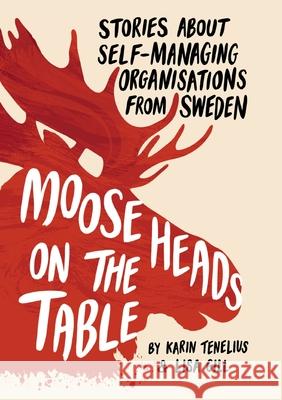 Moose Heads on the Table Karin Tenelius, Lisa Gill 9789151954509 Tuffleadershiptraining - książka