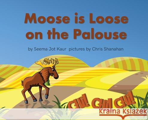 Moose is Loose on the Palouse Seema Jot Kaur 9781662905780 Blue Iris Joy - książka