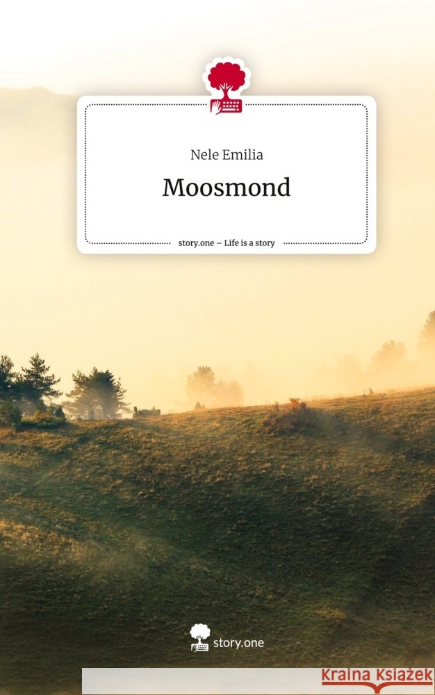 Moosmond. Life is a Story - story.one Emilia, Nele 9783710843914 story.one publishing - książka