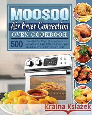 MOOSOO Air Fryer Convection Oven Cookbook Edna Taylor   9781801246743 Edna Taylor - książka