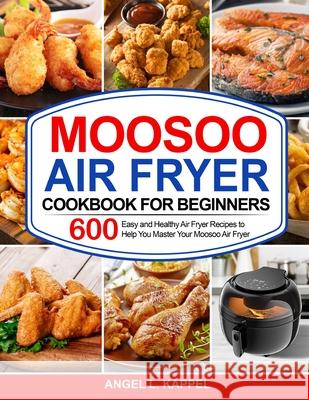 Moosoo Air Fryer Cookbook For Beginners Angel L. Kappel 9781637330784 Amber Publishing - książka