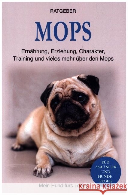 Mops Ratgeber, Mein Hund fürs Leben 9789403685014 Bookmundo - książka