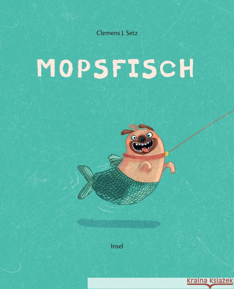 Mopsfisch Setz, Clemens J. 9783458645009 Insel Verlag - książka