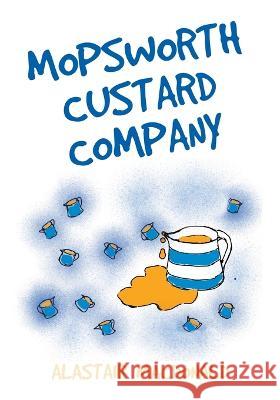 Mopsworth Custard Company Alastair MacDonald 9781803695310 New Generation Publishing - książka