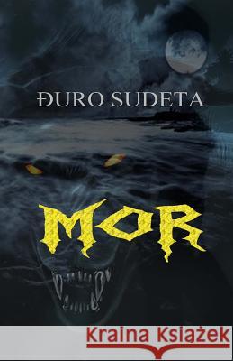 Mor: Fantasticna Pripovijest Gjuro Sudeta B. K. D 9781536962321 Createspace Independent Publishing Platform - książka