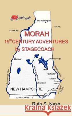 Morah: 19th Century Adventures by Stagecoach Nash, Ruth S. 9781425927042 Authorhouse - książka