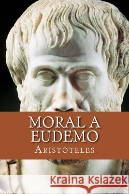 Moral a Eudemo (Spanish Edition) Aristotle 9781530561438 Createspace Independent Publishing Platform - książka